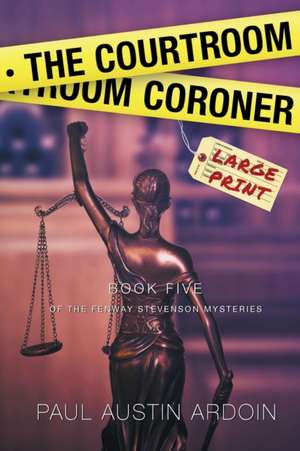 The Courtroom Coroner de Paul Austin Ardoin