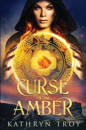 Curse of the Amber de Kathryn Troy