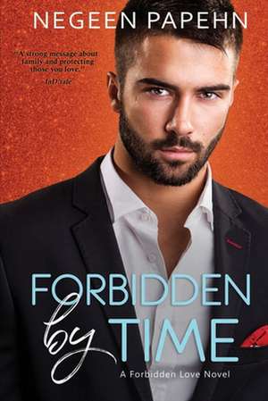 Forbidden by Time de Negeen Papehn