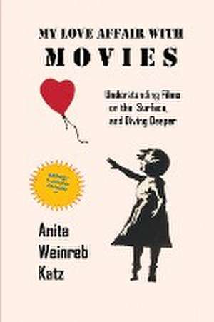 My Love Affair with Movies de Anita Weinreb Katz