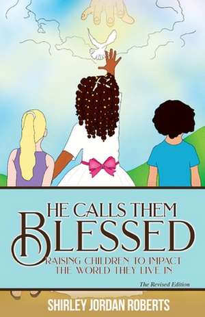 He Calls them Blessed de Shirley Jordan Roberts