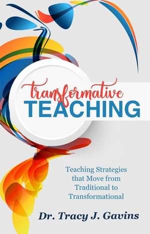 Transformative Teaching de Tracy Gavins