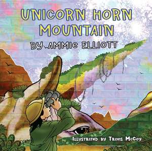 Unicorn Horn Mountain de Ammie Elliott