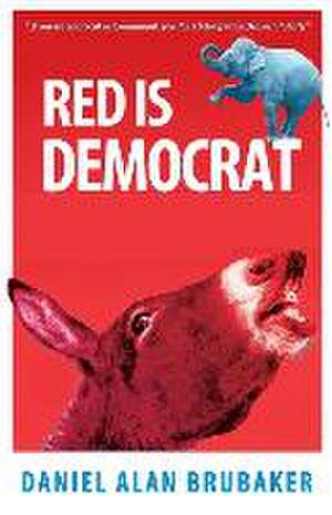 Red is Democrat de Daniel Alan Brubaker