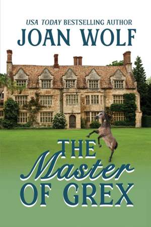 The Master of Grex de Joan Wolf