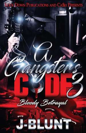 A Gangster's Code 3 de J-Blunt