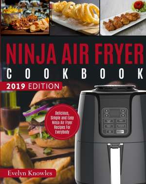 Ninja Air Fryer Cookbook de Knowles Evelyn