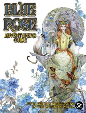 Blue Rose Adventurer's Guide de Steve Kenson