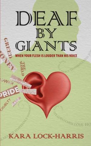 Deaf By Giants de Kara Lock-Harris