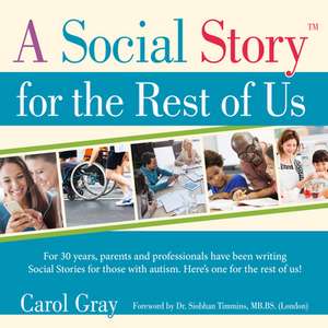 A Social Story for the Rest of Us de Carol Gray