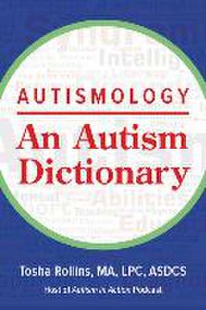 Autismology: An Autism Dictionary de Tosha Rollins