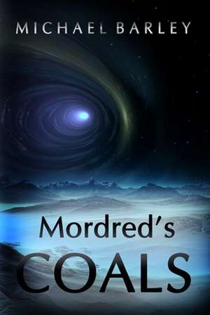 Mordred's Coals de Michael Barley