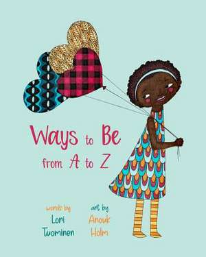 Ways to Be from A to Z de Lori Tuominen