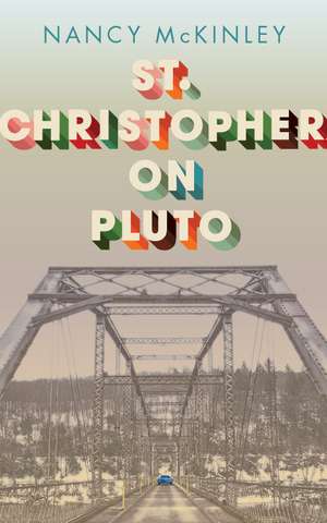 St. Christopher on Pluto de Nancy McKinley