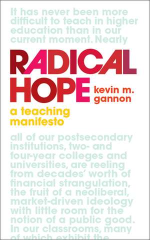 Radical Hope: A Teaching Manifesto de Kevin M. Gannon