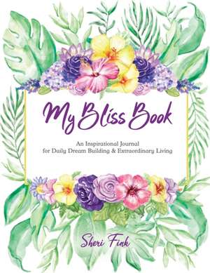 My Bliss Book de Sheri Fink