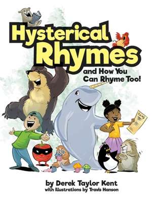 Hysterical Rhymes and How You Can Rhyme Too! de Derek Taylor Kent