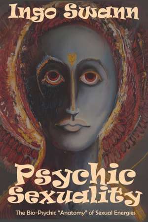 Psychic Sexuality de Ingo Swann