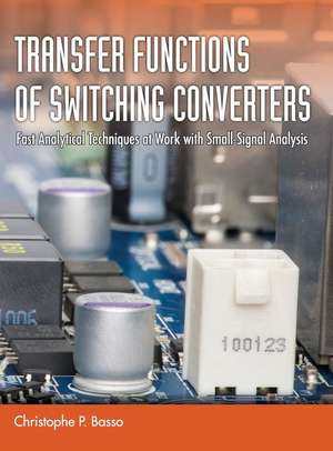 Transfer Functions of Switching Converters de Christophe P. Basso