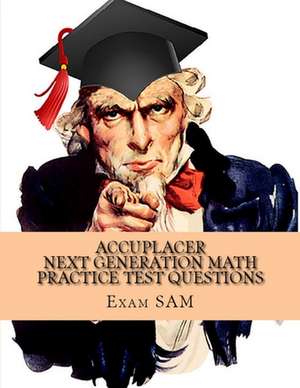 Accuplacer Next Generation Math Practice Test Questions de Exam Sam