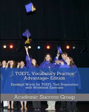 TOEFL Vocabulary Practice Advantage+ Edition de Academic Success Group