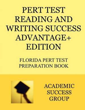 PERT Test Reading and Writing Success Advantage+ Edition de Academic Success Group