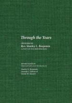 Through the Years: The Poems of Rev. Stanley L. Benjamin de Stanley L. Benjamin