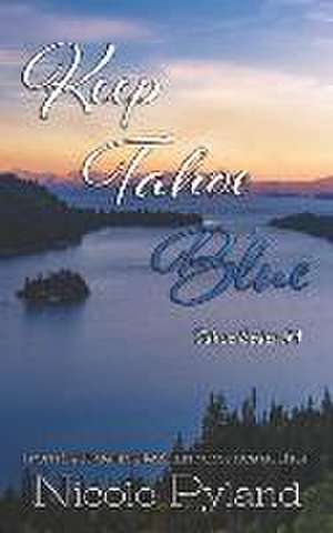 Keep Tahoe Blue de Nicole Pyland