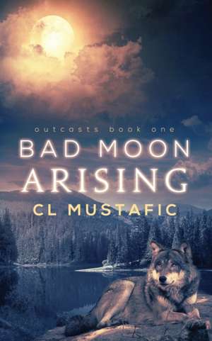 Bad Moon Arising de Cl Mustafic