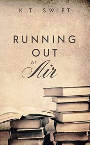 Running Out of Air de K. T. Swift