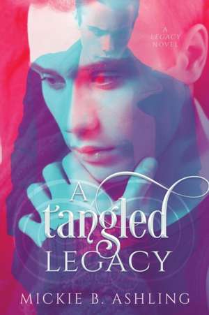 A Tangled Legacy de Mickie B. Ashling