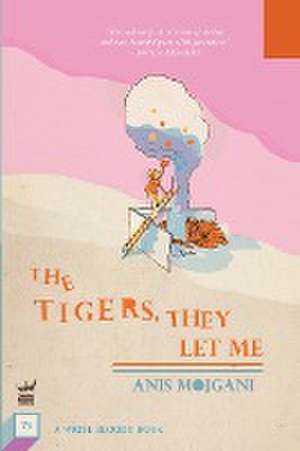 The Tigers, They Let Me de Anis Mojgani