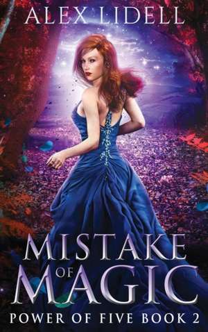 Mistake of Magic de Alex Lidell