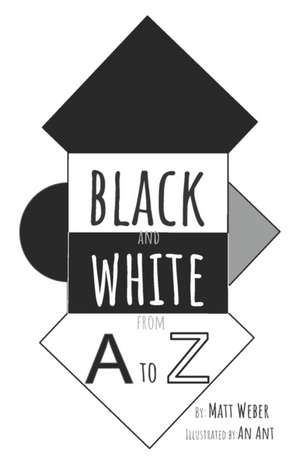 Black and White from A to Z de Matt Weber