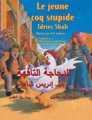 Le jeune coq stupide de Idries Shah