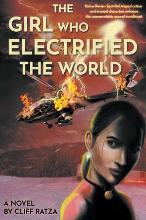 The Girl Who Electrified The World de Cliff Ratza