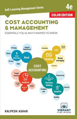 Cost Accounting and Management Essentials You Always Wanted To Know (Color) de Vibrant Publishers