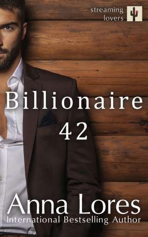 Billionaire 42 de Anna Lores