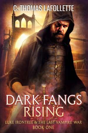 Dark Fangs Rising de C. Thomas Lafollette