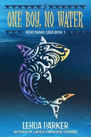 One Boy, No Water de Lehua Parker