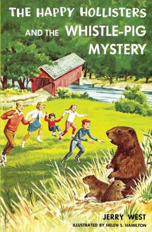 The Happy Hollisters and the Whistle-Pig Mystery de Jerry West