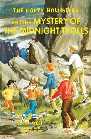 The Happy Hollisters and the Mystery of the Midnight Trolls de Jerry West