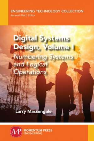 Digital Systems Design, Volume I de Larry Massengale