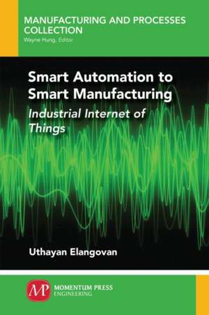 Smart Automation to Smart Manufacturing de Uthayan Elangovan