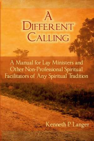 A Different Calling de Kenneth P. Langer