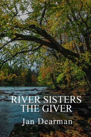 River Sisters, The Giver de Jan Dearman