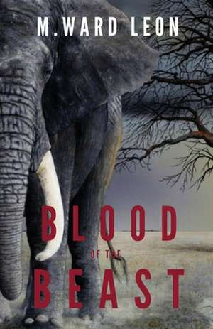 Blood of the Beast de M. Ward Leon