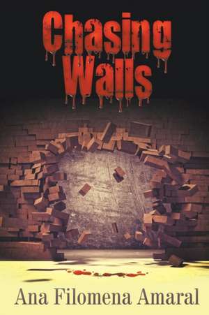 Chasing Walls de Ana Filomena Amaral