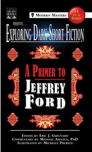 Exploring Dark Short Fiction #4 de Jeffrey Ford