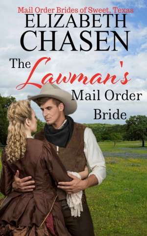 The Lawman's Mail Order Bride de Elizabeth Chasen